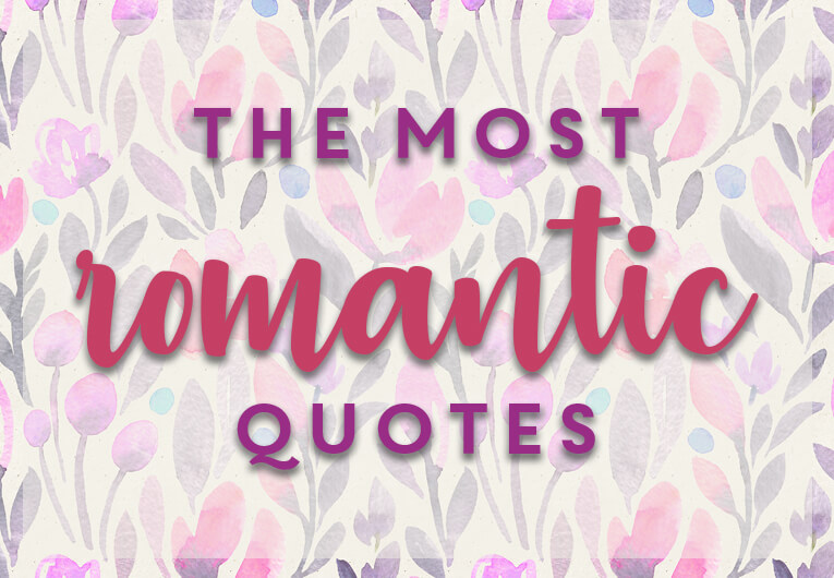 20 Extremely Romantic Quotes You Should Say To Your Love